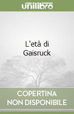 L'età di Gaisruck