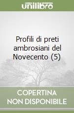 Profili di preti ambrosiani del Novecento (5) libro