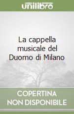 La cappella musicale del Duomo di Milano