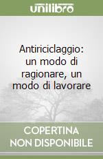 Antiriciclaggio: un modo di ragionare, un modo di lavorare