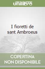 I fioretti de sant Ambroeus libro