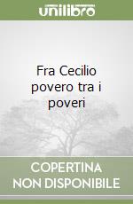 Fra Cecilio povero tra i poveri