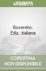 Rovereto. Ediz. italiana libro