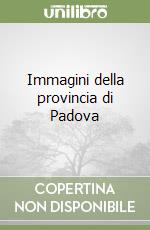 Immagini della provincia di Padova libro