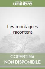 Les montagnes racontent libro