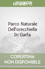 Parco Naturale Dell'orecchiella In Garfa libro