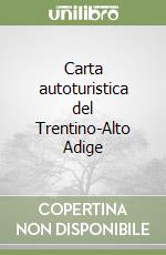 Carta autoturistica del Trentino-Alto Adige libro