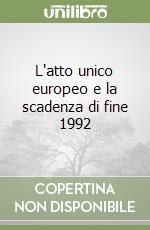 L'atto unico europeo e la scadenza di fine 1992 libro