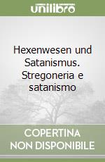 Hexenwesen und Satanismus. Stregoneria e satanismo libro