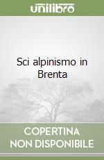 Sci alpinismo in Brenta libro