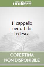 Il cappello nero. Ediz tedesca libro