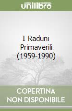 I Raduni Primaverili (1959-1990) libro