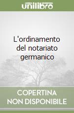 L'ordinamento del notariato germanico libro