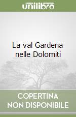 La val Gardena nelle Dolomiti libro