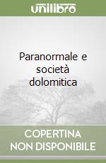 Paranormale e società dolomitica libro