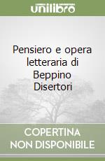 Pensiero e opera letteraria di Beppino Disertori