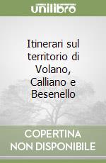 Itinerari sul territorio di Volano, Calliano e Besenello