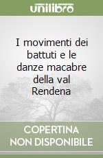 I movimenti dei battuti e le danze macabre della val Rendena libro