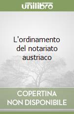 L'ordinamento del notariato austriaco libro