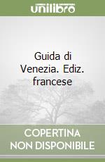 Guida di Venezia. Ediz. francese libro