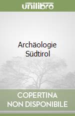 Archäologie Südtirol libro