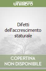 Difetti dell'accrescimento staturale libro