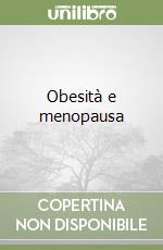 Obesità e menopausa