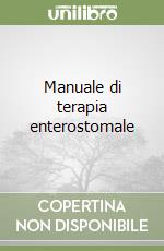 Manuale di terapia enterostomale