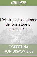 L'elettrocardiogramma del portatore di pacemaker