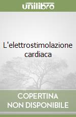 L'elettrostimolazione cardiaca libro