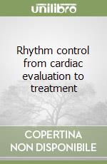 Rhythm control from cardiac evaluation to treatment libro