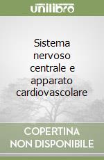 Sistema nervoso centrale e apparato cardiovascolare libro