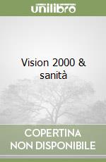 Vision 2000 & sanità