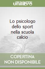 Lo psicologo dello sport nella scuola calcio