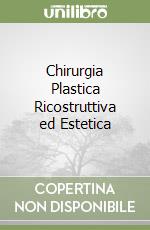 Chirurgia Plastica Ricostruttiva ed Estetica