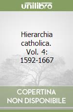 Hierarchia catholica. Vol. 4: 1592-1667 libro