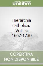 Hierarchia catholica. Vol. 5: 1667-1730