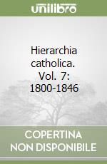 Hierarchia catholica. Vol. 7: 1800-1846