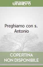 Preghiamo con s. Antonio