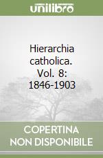 Hierarchia catholica. Vol. 8: 1846-1903