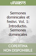 Sermones dominicales et festivi. Vol. 1: Introductio. Sermones dominicales libro