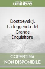 Dostoevskij. La leggenda del Grande Inquisitore libro