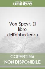 Von Speyr. Il libro dell'obbedienza libro