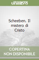 Scheeben. Il mistero di Cristo