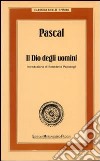 Pascal. Il dio degli uomini libro