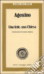 Agostino. Una fede, una Chiesa libro