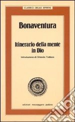 Bonaventura. Itinerario della mente in Dio libro