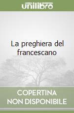 La preghiera del francescano libro