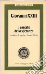 Giovanni XXIII. Il concilio della speranza libro