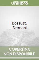 Bossuet. Sermoni